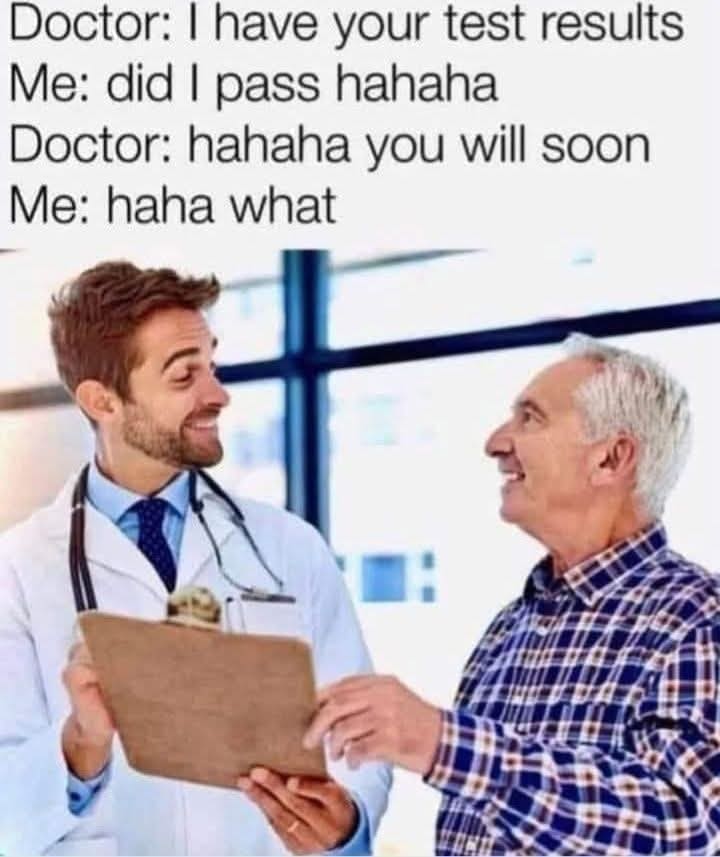Doctor Says I'll Pass Soon Meme