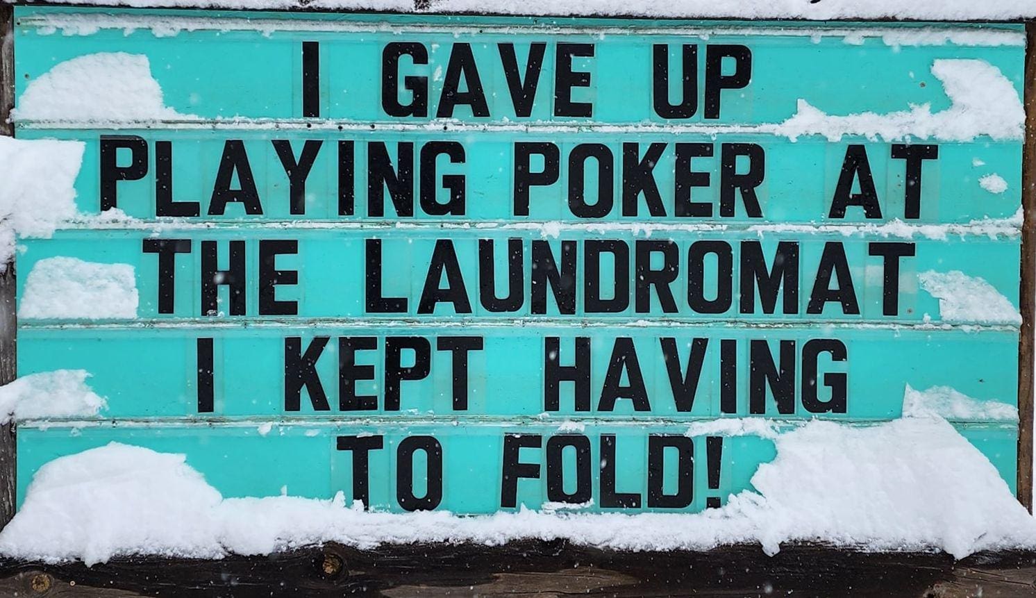 I Used to Play Poker at the Laundromat I Always Had to Fold Meme