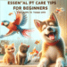 Essential Pet Care Tips for Beginners: Your Guide to Happy Pets