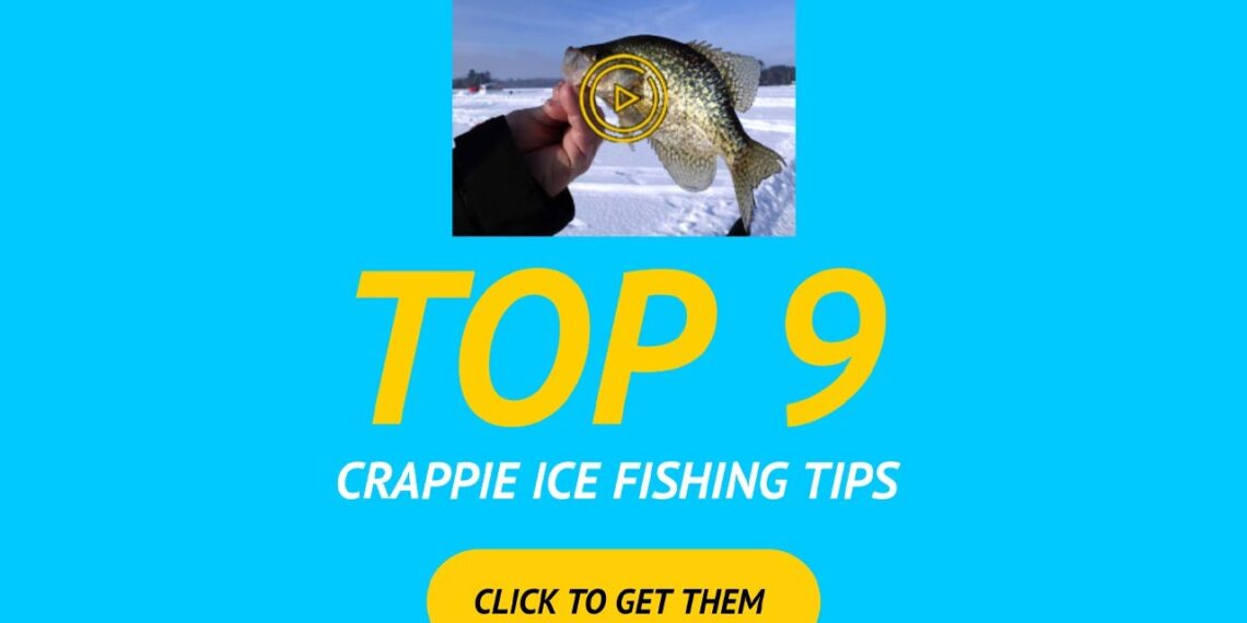 Top 9 Ice Fishing Tips for Crappie