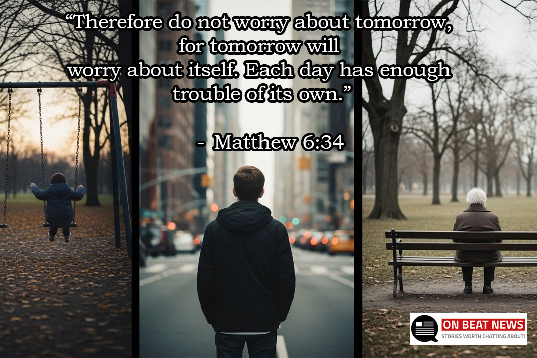 don't worry about tomorrow matthew 6 34